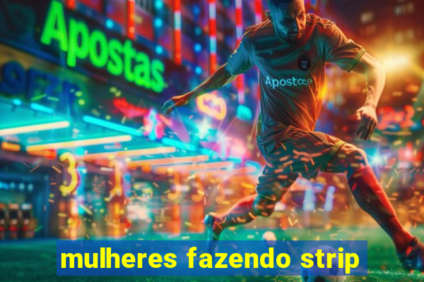 mulheres fazendo strip